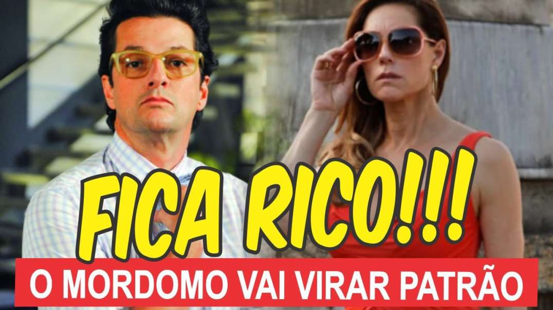 Fina Estampa - Crô fica milionário, vira dono da mansão de Tereza Cristina e ganha muito dinheiro